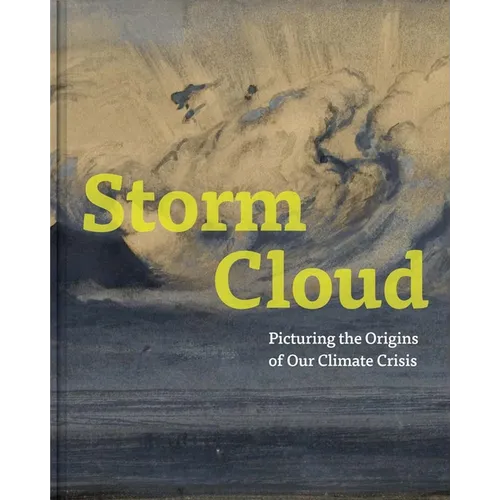 Storm Cloud: Picturing the Origins of Our Climate Crisis - Hardcover