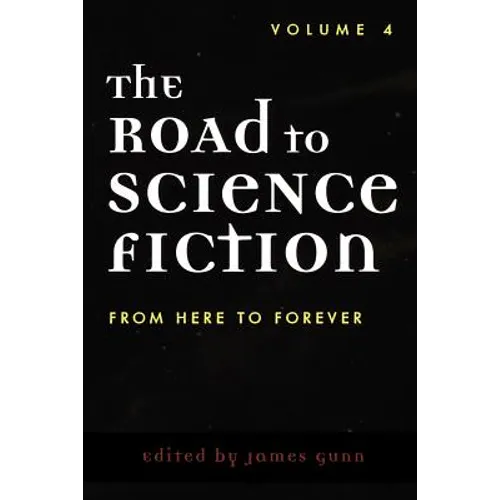 The Road to Science Fiction: From Here to Forever: Volume 4 - Paperback