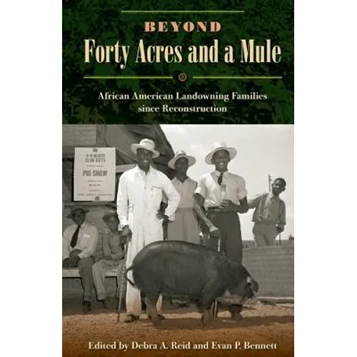 Beyond Forty Acres and a Mule: African American Landowning Families Since Reconstruction - Paperback