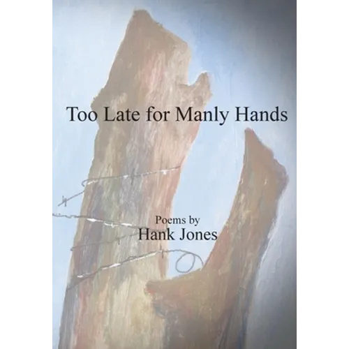 Too Late for Manly Hands - Paperback