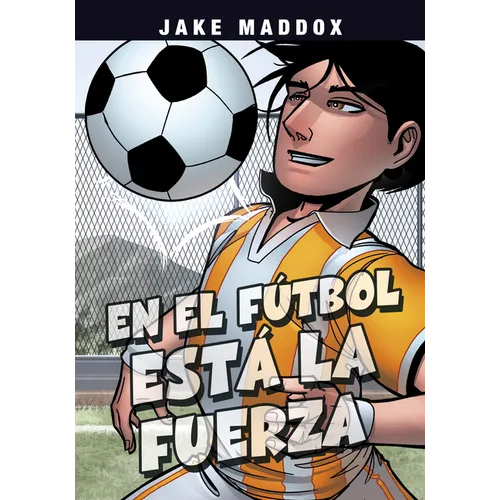 En El Fútbol Está La Fuerza (Soccer Shake-Up) - Hardcover