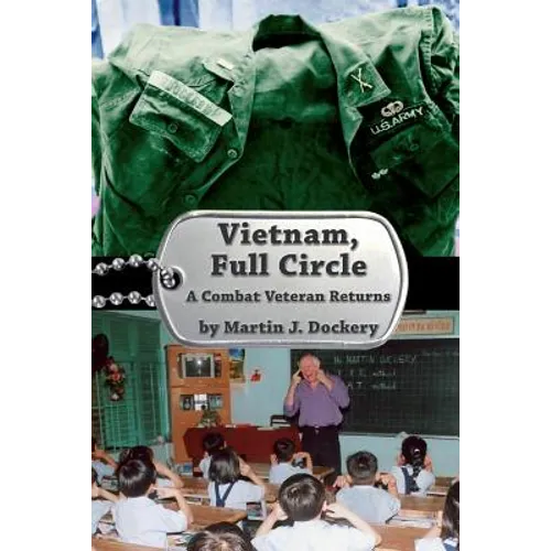 Vietnam, Full Circle: A Combat Veteran Returns - Paperback