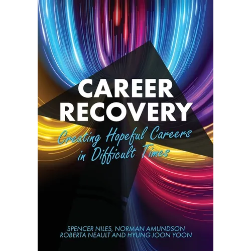 Career Recovery: Creating Hopeful Careers in Difficult Times - Paperback