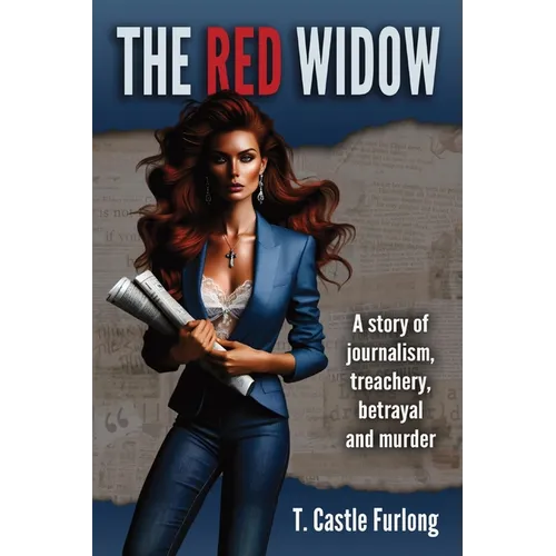 The Red Widow: A Story of Journalism, Treachery, Betrayal and Murder - Paperback