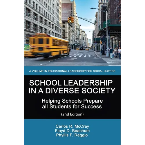 School Leadership in a Diverse Society: Helping Schools Prepare all Students for Success 2nd Edition - Paperback
