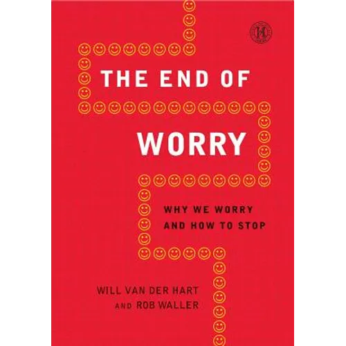 End of Worry: Why We Worry and How to Stop - Paperback