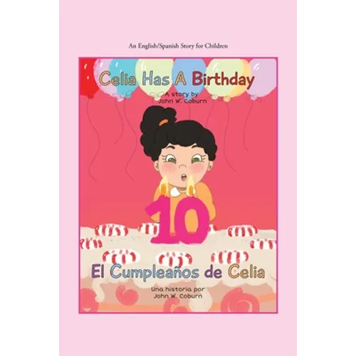 Celia Has a Birthday / Es El Cumpleaños De Celia: A English/Spanish Story for Children - Paperback