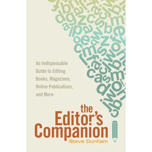 The Editor's Companion: An Indispensable Guide to Editing Books, Magazines, Online Publications, and More - Paperback