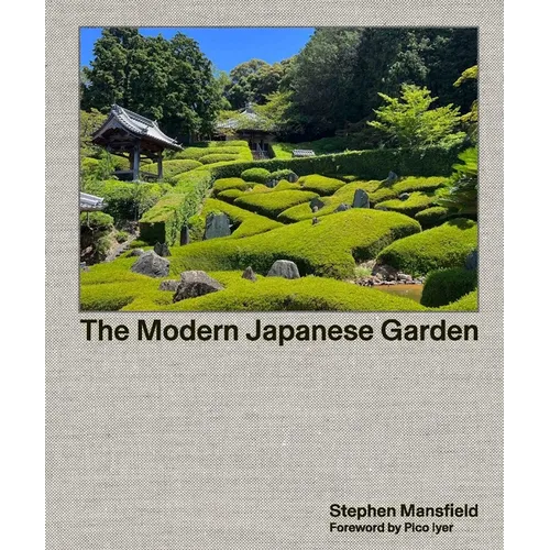 The Modern Japanese Garden - Hardcover