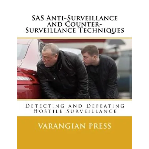 SAS Anti-Surveillance and Counter-Surveillance Techniques - Paperback