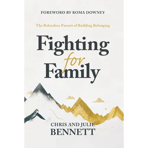 Fighting for Family: The Relentless Pursuit of Building Belonging - Hardcover