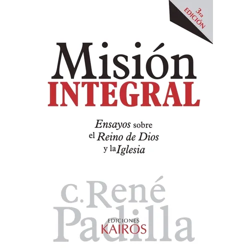 Misión Integral: Ensayos sobre el Reino de Dios y la Iglesia - Paperback