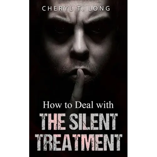 How To Deal With The Silent Treatment - Paperback