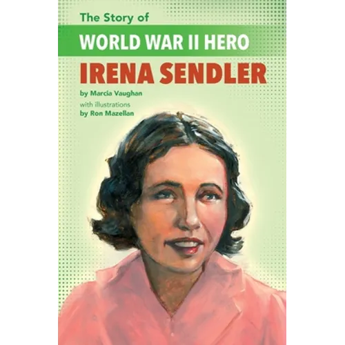 The Story of World War II Hero Irena Sendler - Paperback