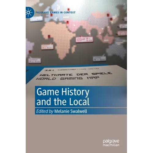 Game History and the Local - Hardcover