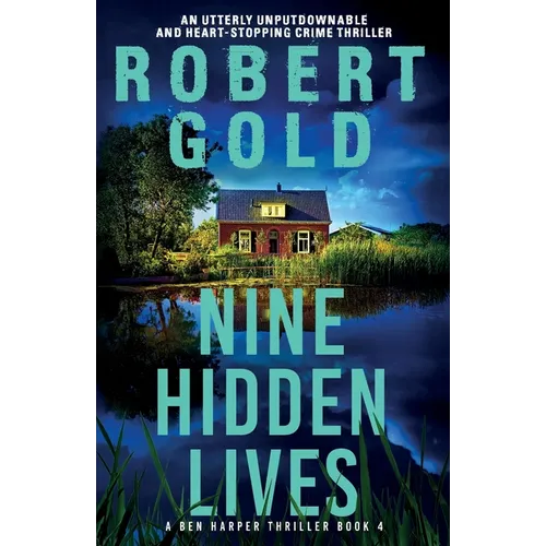 Nine Hidden Lives: An utterly unputdownable and heart-stopping crime thriller - Paperback