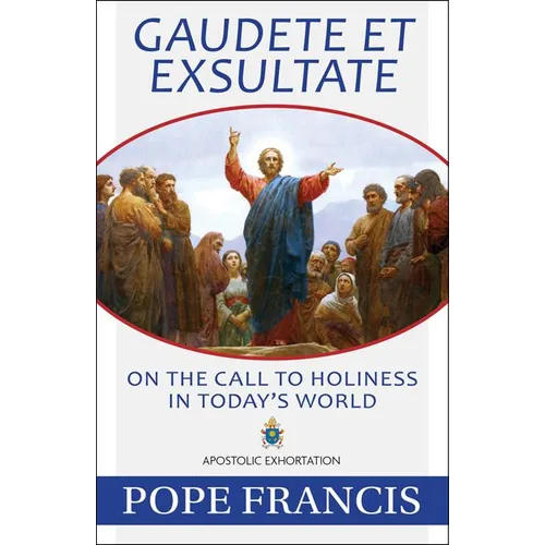 Gaudete Et Exsultate: On the Call to Holiness in Today's World - Paperback