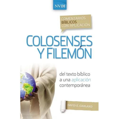 Comentario Bíblico Con Aplicación NVI Colosenses Y Filemón: del Texto Bíblico a Una Aplicación Contemporánea - Paperback