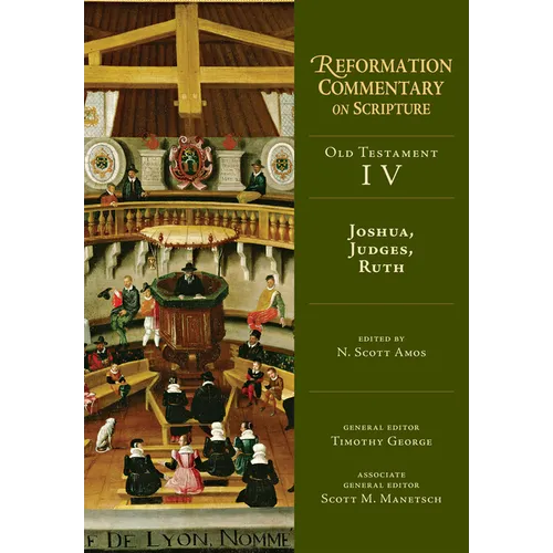 Joshua, Judges, Ruth: Old Testament Volume 4 Volume 4 - Hardcover