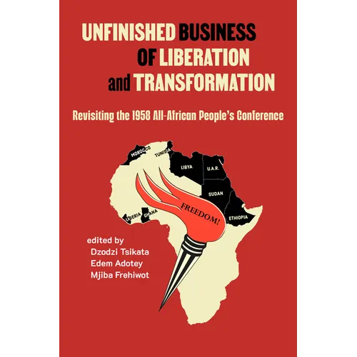 Unfinished Business of Liberation and Transformation: Revisiting the 1958 All-African People's Conference - Paperback