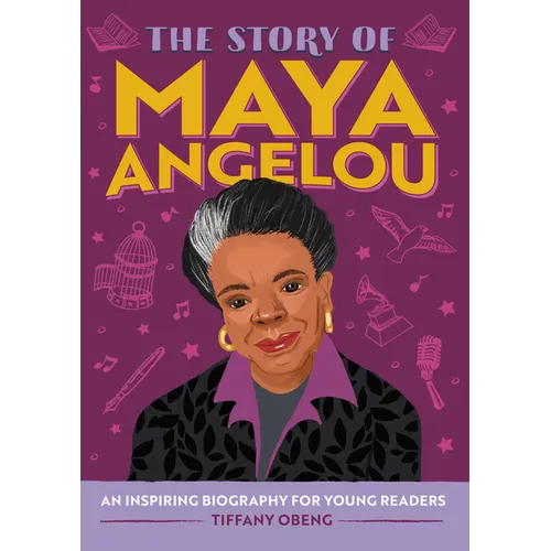 The Story of Maya Angelou: An Inspiring Biography for Young Readers - Paperback