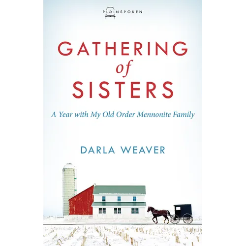 Gathering of Sisters: A Year with My Old Order Mennonite Family - Paperback