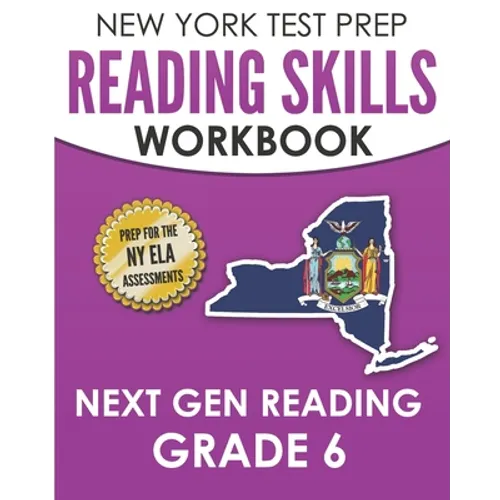 NEW YORK TEST PREP Reading Skills Workbook Next Gen Reading Grade 6: Preparation for the New York State ELA Tests - Paperback