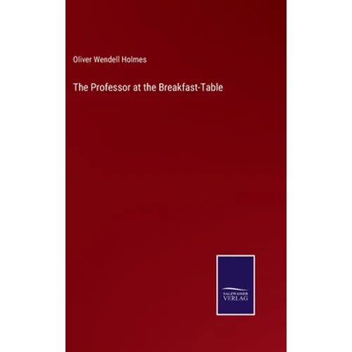 The Professor at the Breakfast-Table - Hardcover
