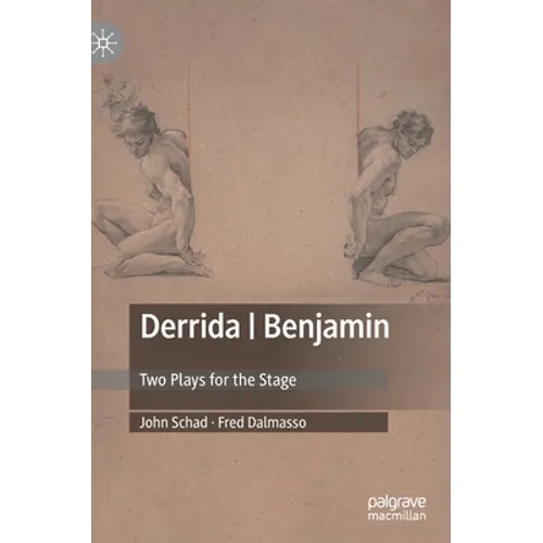 Derrida Benjamin: Two Plays for the Stage - Hardcover