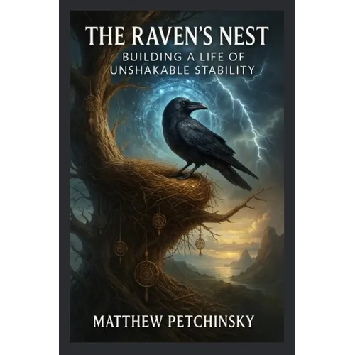 The Raven's Nest: Building a Life of Unshakable Stability - Paperback