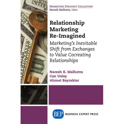 Relationship Marketing Re-Imagined: Marketing's Inevitable Shift from Exchanges to Value Cocreating Relationships - Paperback