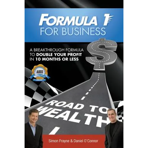 Formula 1 for Business: A Breakthrough Formula To Double Your Profit In 10 Months or Less - Paperback
