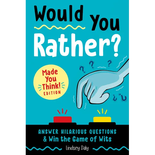 Would You Rather? Made You Think! Edition: Answer Hilarious Questions and Win the Game of Wits - Paperback