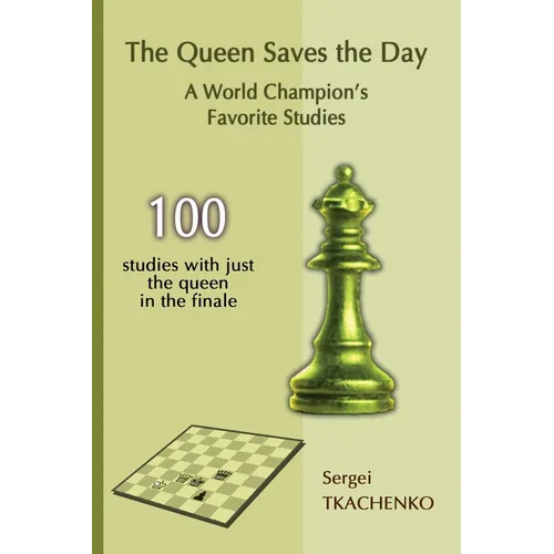 The Queen Saves the Day: A World Champion's Favorite Studies - Paperback