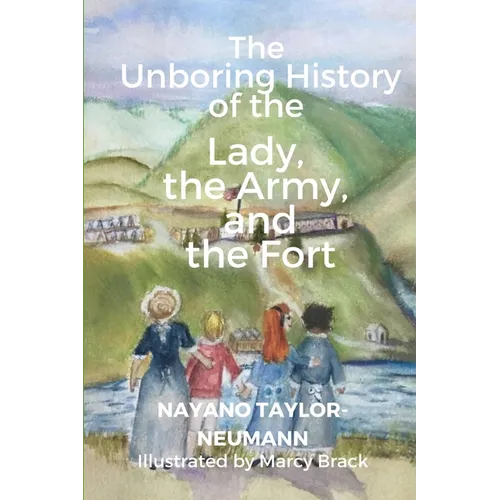 The Unboring History of the Lady, the Army, and the Fort - Paperback