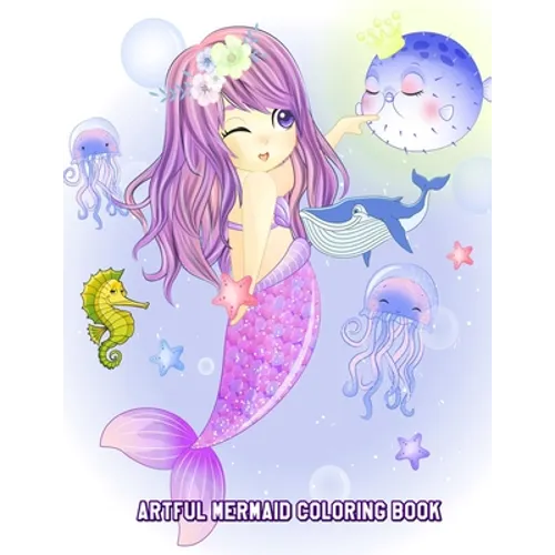 Artful Mermaid Coloring Book: Cute Mermaids Designs and Patterns, Fun Early Learning for Kids Ages 4-8 - Paperback