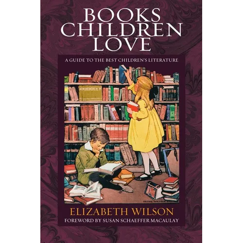 Books Children Love: A Guide to the Best Children's Literature - Paperback
