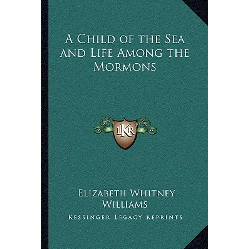A Child of the Sea and Life Among the Mormons - Paperback