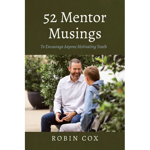 52 Mentor Musings: To Encourage Anyone Motivating Youth - Paperback
