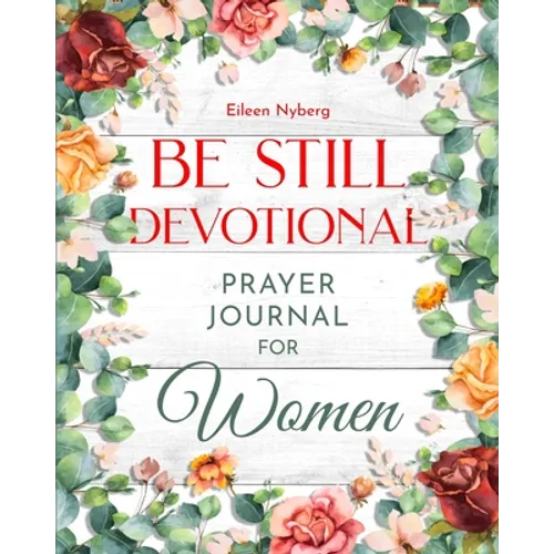 Be Still Devotional: Prayer Journal for Women - Paperback