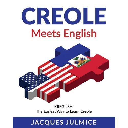 Creole Meets English: Kreglish - The Easiest Way to Learn Creole - Paperback