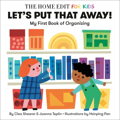 Let's Put That Away! My First Book of Organizing: A Home Edit Board Book for Kids - Board Book