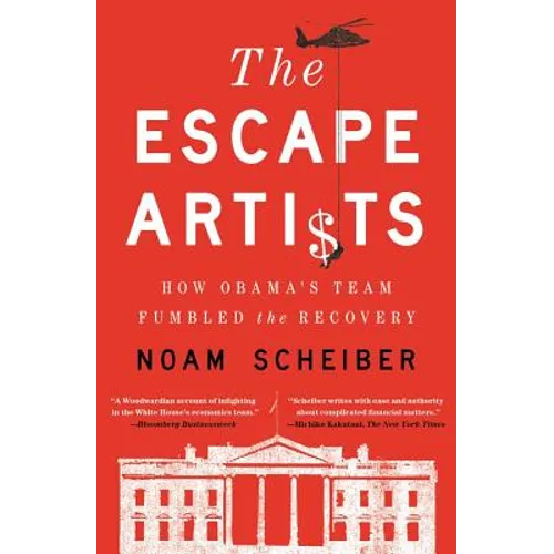 Escape Artists: How Obama's Team Fumbled the Recovery - Paperback