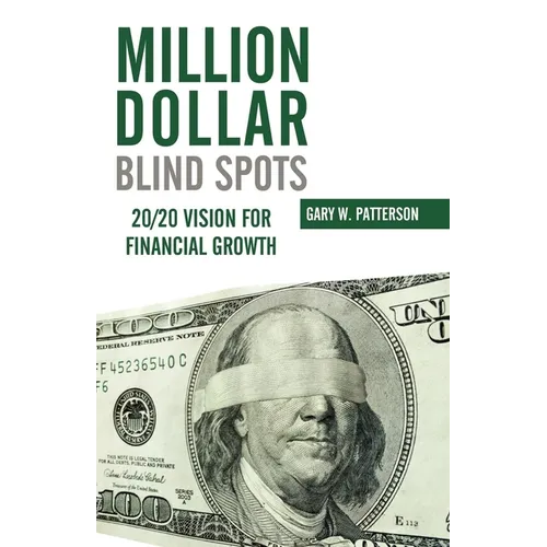 Million-Dollar Blind Spots: 20/20 Vision for Financial Growth - Paperback