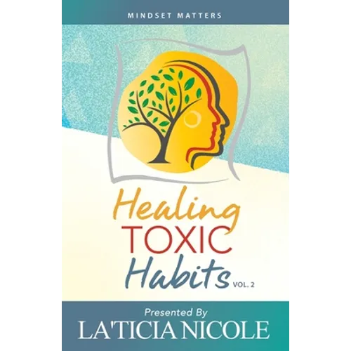 Healing Toxic Habits, Volume 2 - Paperback