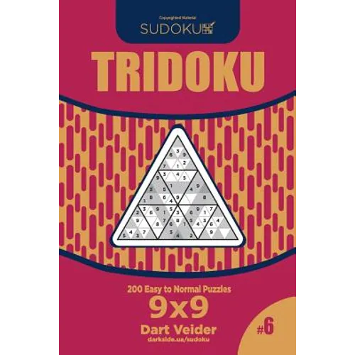 Sudoku Tridoku - 200 Easy to Normal Puzzles 9x9 (Volume 6) - Paperback