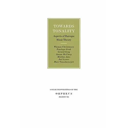 Towards Tonality: Aspects of Baroque Music Theory - Paperback