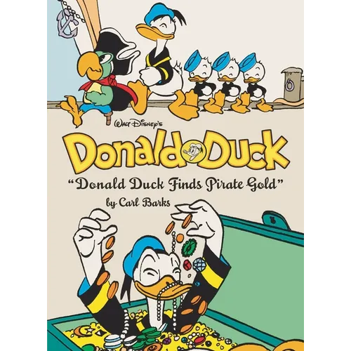 Walt Disney's Donald Duck Donald Duck Finds Pirate Gold: The Complete Carl Barks Disney Library Vol. 1 - Hardcover