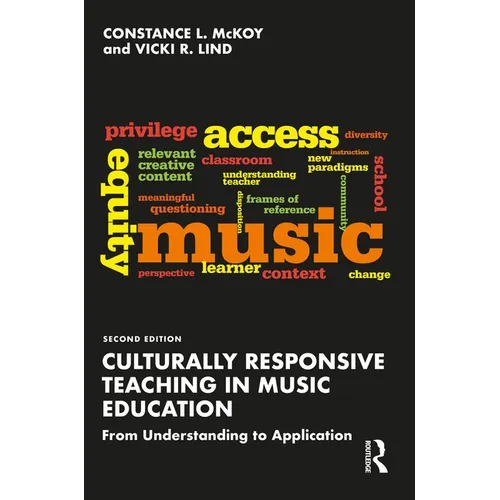 Culturally Responsive Teaching in Music Education: From Understanding to Application - Paperback