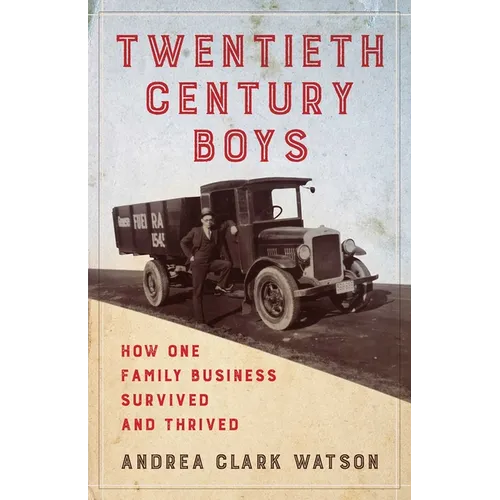 Twentieth Century Boys: How One Multigenerational Family Business Survived and Thrived - Paperback